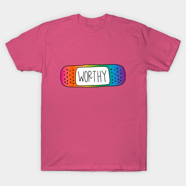 You Are Worthy Reminder - Rainbow T-Shirt by Nia Patterson Designs